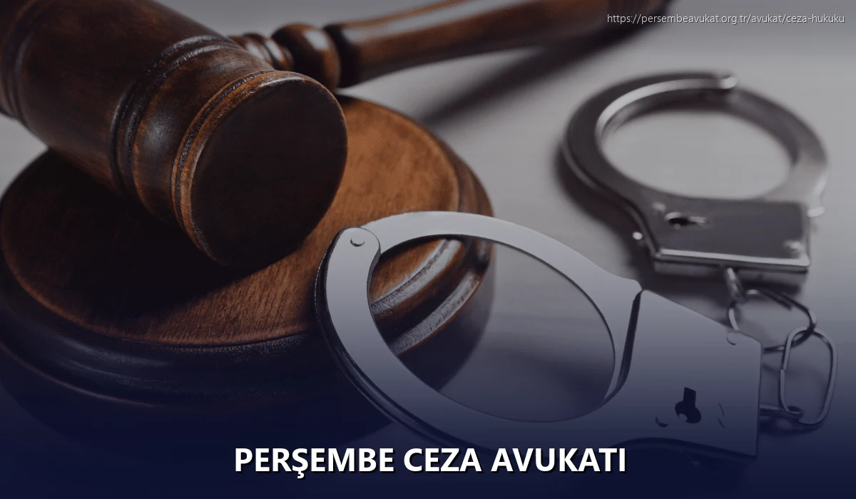 Perşembe Ceza Avukatı