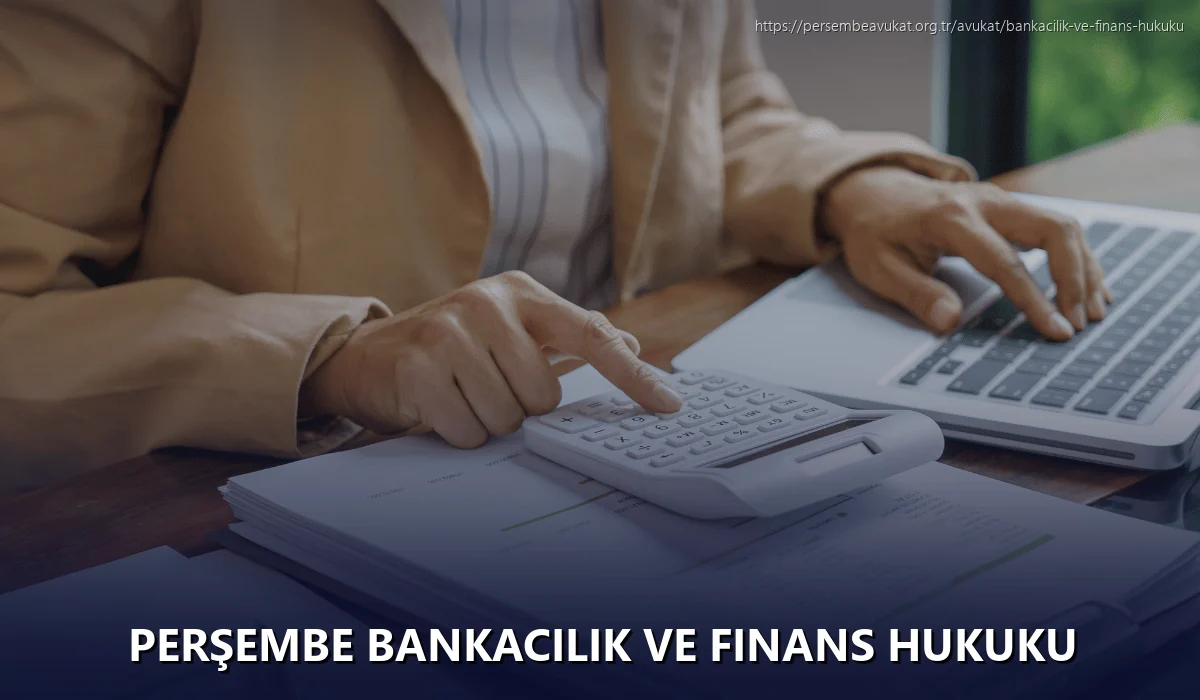 Perşembe Bankacılık ve Finans Hukuku